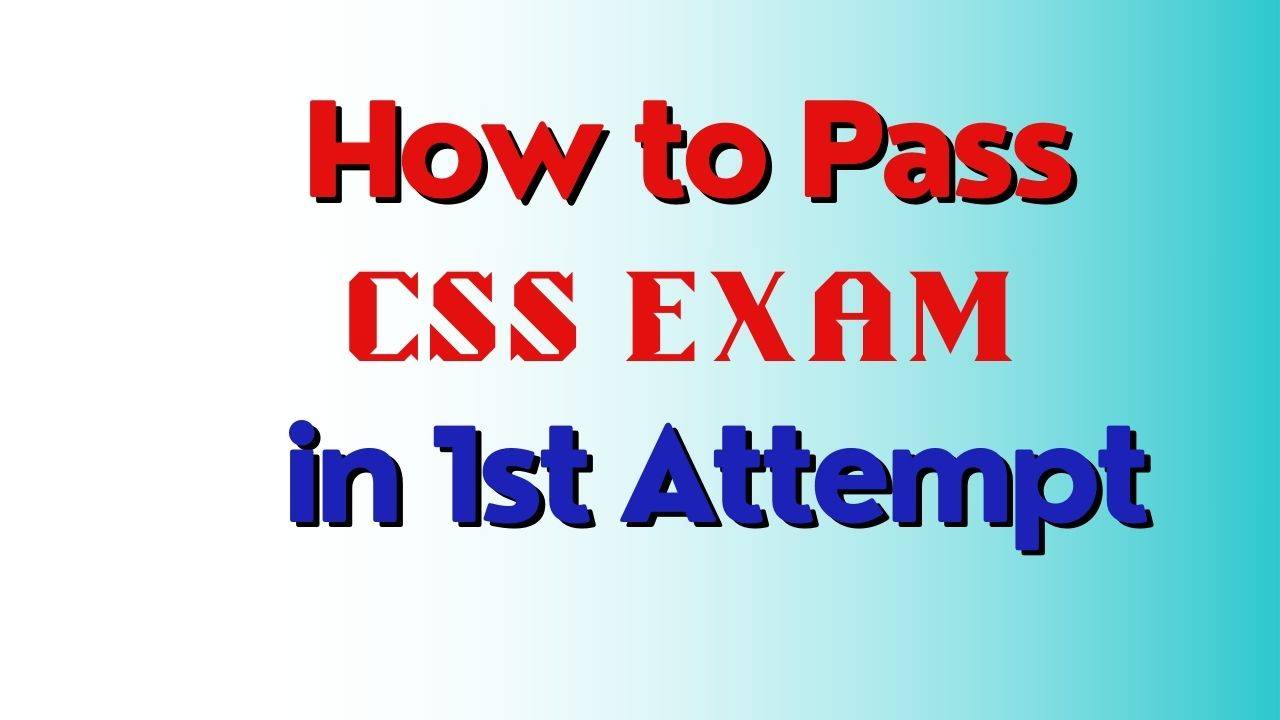 How to pass the CSS Exam on first Attempt