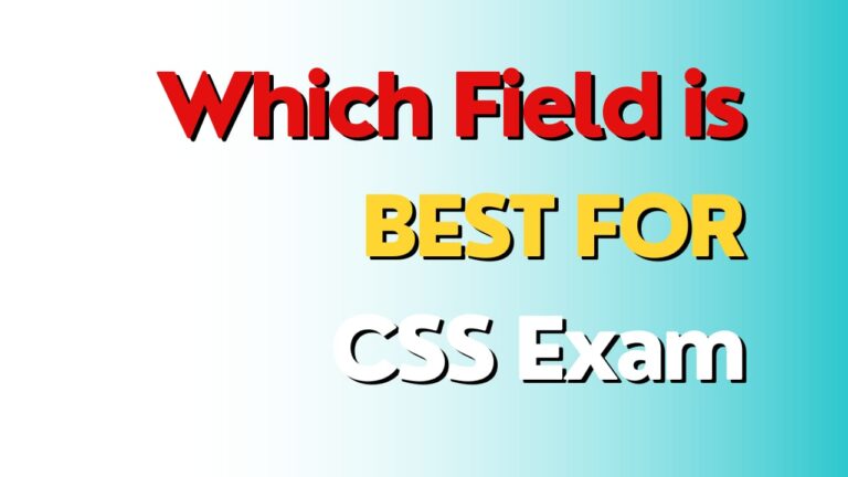 which field is best for CSS Exam