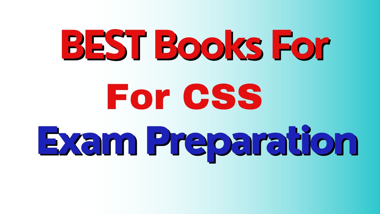 Best Books for CSS Exam Preparation